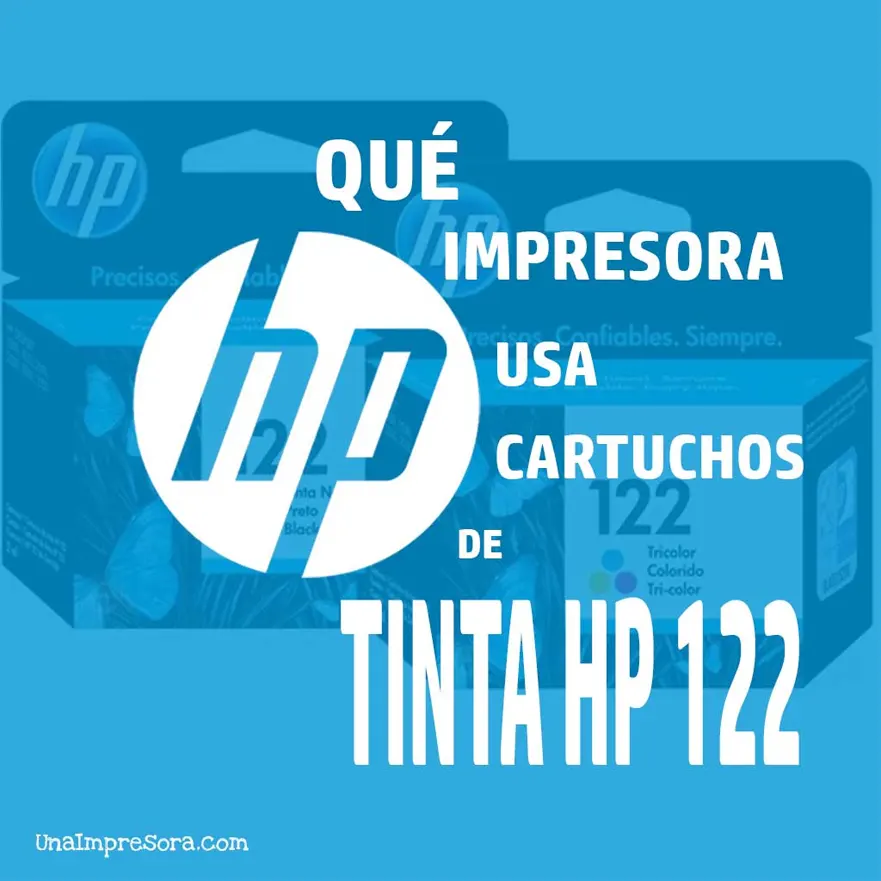 👍 ¿Qué impresora usa cartucho HP 122?