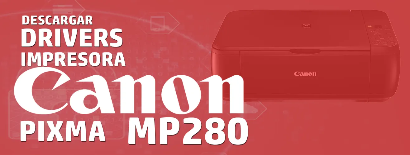 Canon Pixma Mp280 Driver Download Windows 10 unaimpresora.com