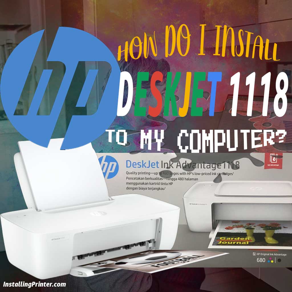 How to install printer HP DeskJet Ink Advantage 1118