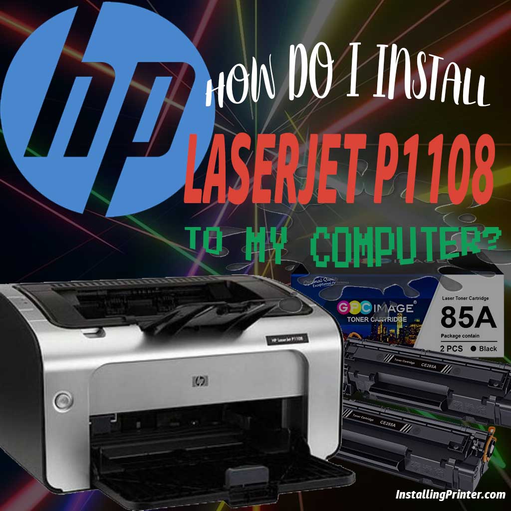 How to install printer HP laserjet p1108
