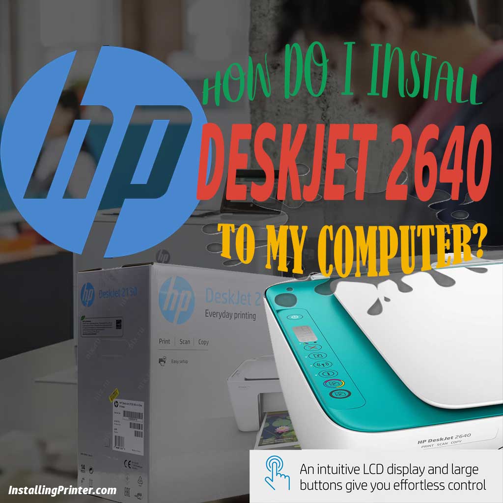 How to install printer hp deskjet 2640