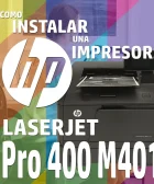 Instalar Impresora HP Laserjet Pro 400 M401 Series