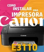 Instalar impresora CANON Pixma E3110
