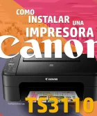 Instalar impresora CANON Pixma TS3110