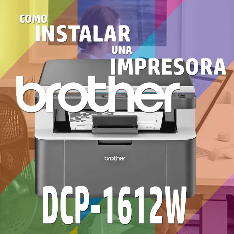 Instalar Impresora Brother dcp-1612w