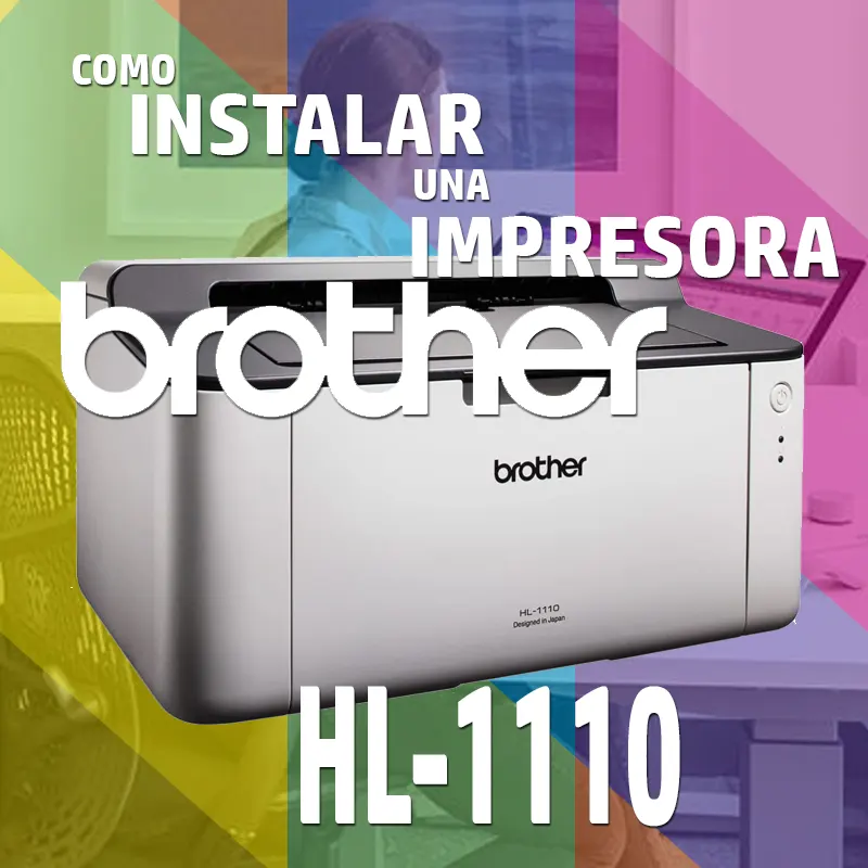 Instalar Impresora Brother hl-1110