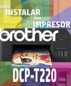 instalar impresora Brother dcp-t220