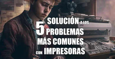 Cómo solucionar los 5 problemas comunes con impresoras