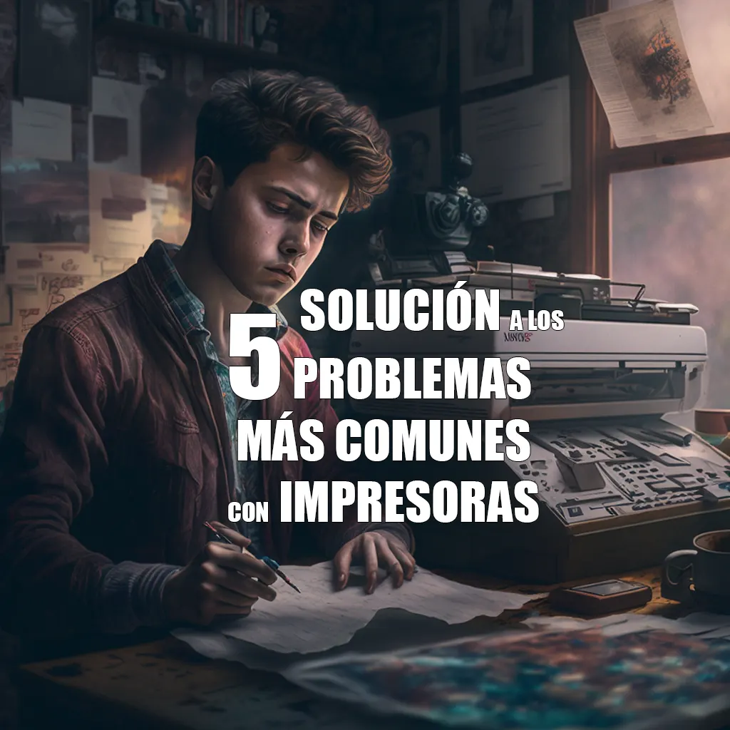 Cómo solucionar los 5 problemas comunes con impresoras