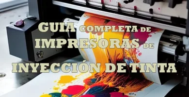 Todo sobre impresoras de inyección de tinta