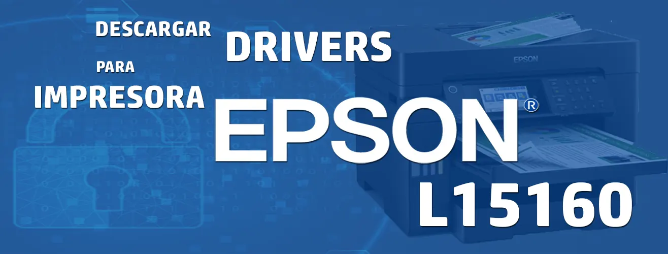 Descargar driver EPSON L15160 Gratis 【 2024