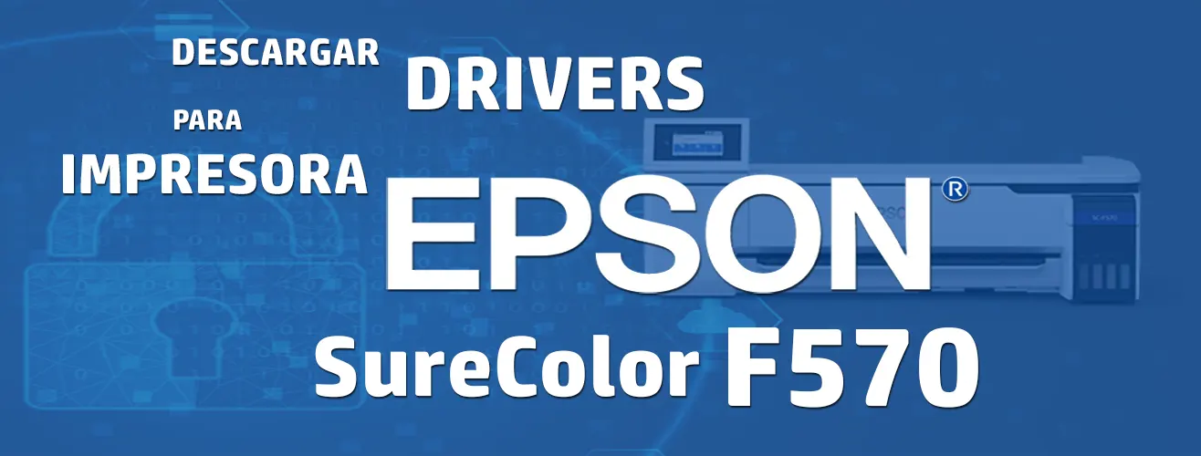 Descargar driver EPSON SureColor F570 Gratis 【 2024