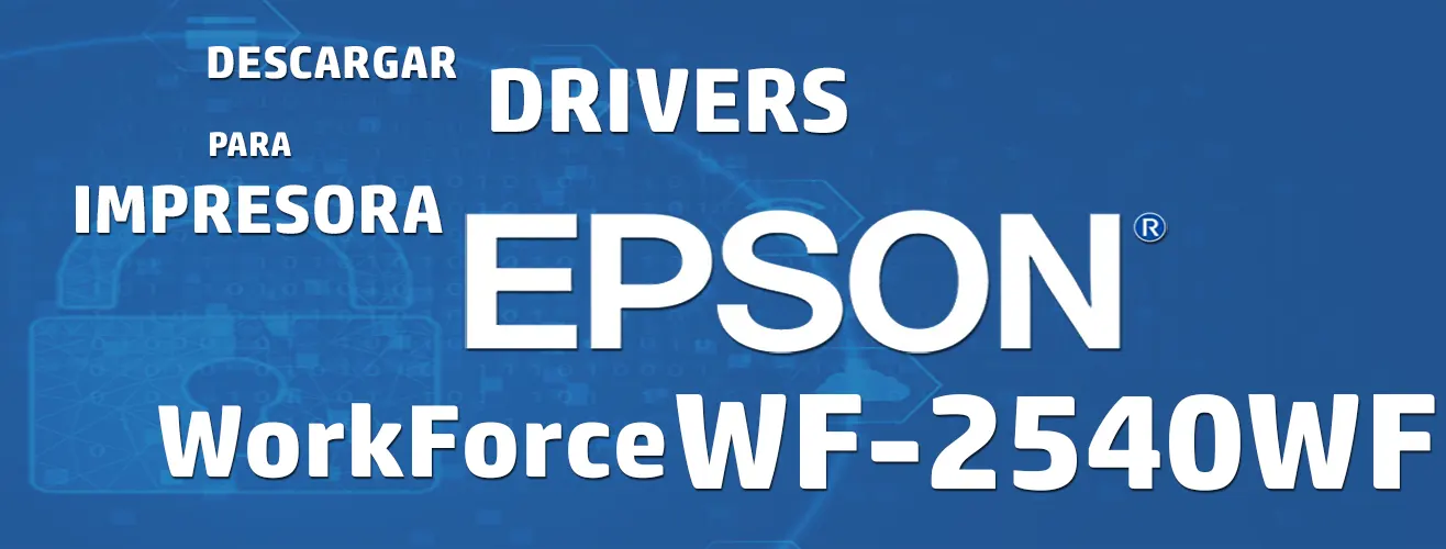 Descargar driver EPSON WF-2540WF Gratis 【 2024