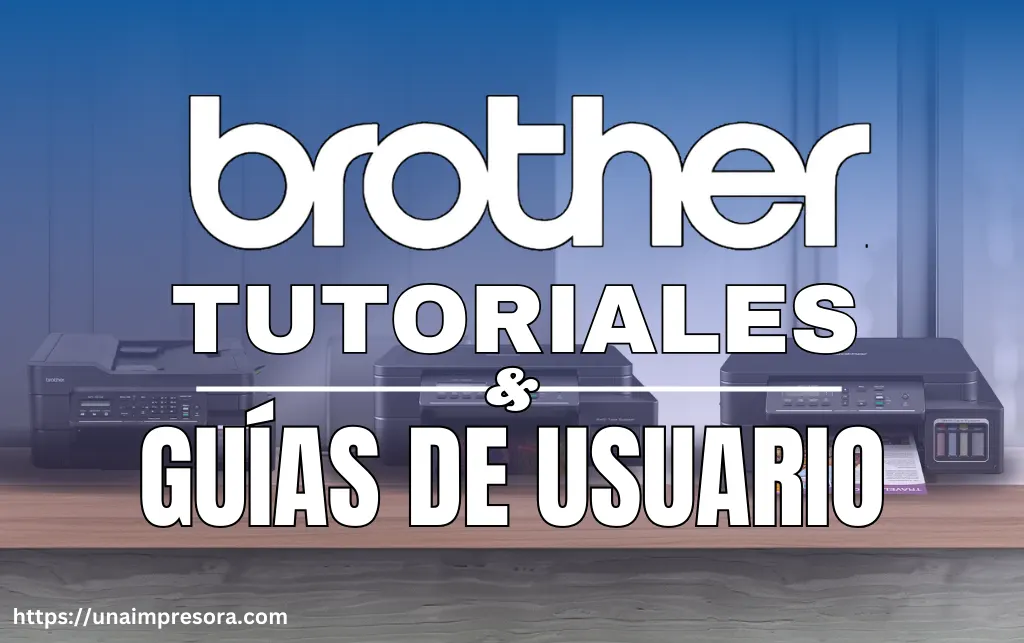 BROTHER Tutoriales y Guías de usuario